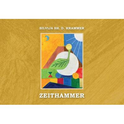 Zeithammer, Taschenbuch von Krammer Silvija, Silvija Krammer, 978-3-9506021-1-1