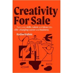 Creativity For Sale, Ratgeber von Radim Malinic