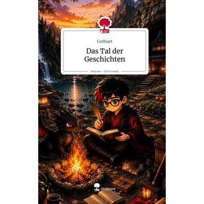 Das Tal der Geschichten. Life is a Story - story.one, Gebundene Ausgabe von Corbiart, Storylution, 978-3-7118-1117-2
