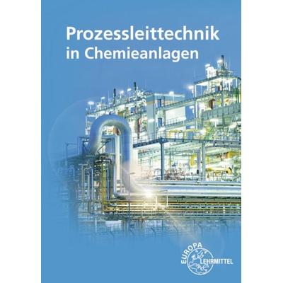 Prozessleittechnik in Chemieanlagen, Taschenbuch von Henry Winter,Marina Böckelmann, Europa-Lehrmittel, 978-3-7585-7677-5