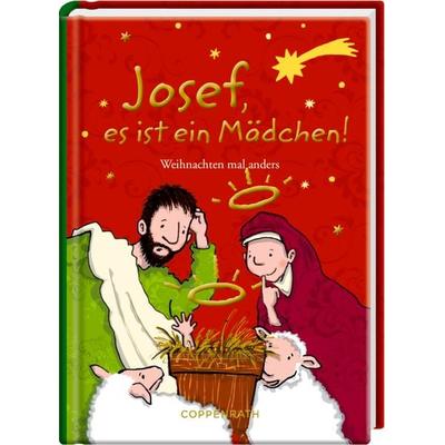 Josef, es ist ein Mädchen!, Gebundene Ausgabe von Thorsten Saleina, Coppenrath, 978-3-649-64074-5