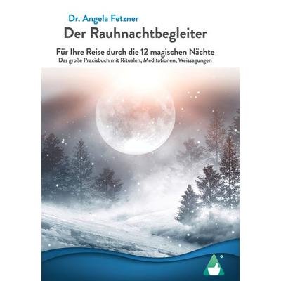 Der Rauhnachtbegleiter, Taschenbuch von Angela Fetzner, AchielVerlag, 978-3-9866802-4-4