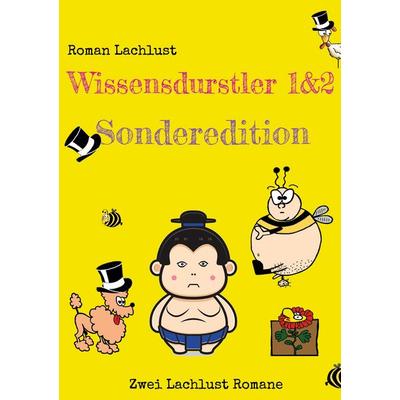 Wissensdurstler 1 & 2, Taschenbuch von Roman Lachlust, BoD – Books on Demand, 978-3-7578-0972-0