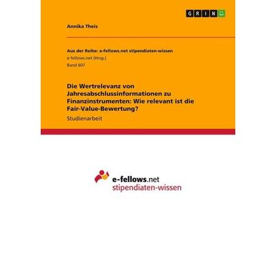 Die Wertrelevanz von Jahresabschlussinformationen zu Finanzinstrumenten: Wie relevant ist die Fair-Value-Bewertung?, Taschenbuch von Annika Theis,
