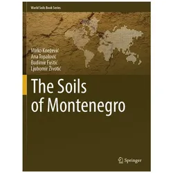 The Soils of Montenegro, Fachbücher von Ana Topalovic, Mirko Knezevic, Budimir Fustic, Ljubomir Zivotic