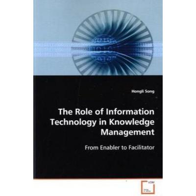 Song Hongli: The Role of Information Technology in Knowledge, Taschenbuch von Hongli Song, VDM, 978-3-639-09842-6