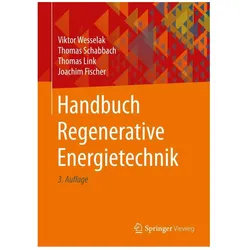 Handbuch Regenerative Energietechnik, Fachbücher von Joachim Fischer, Viktor Wesselak, Thomas Schabbach, Thomas Link