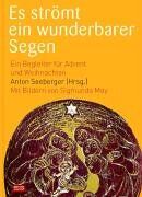 Anton Seeberger - Es strömt ein wunderbarer Segen: Ein Begleiter für Advent und Weihnachten. Mit Bildern von Sigmunda May - Preis vom 09.10.2026 07:28:09 h