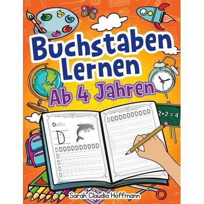 Buchstaben Lernen Ab 4 Jahren, Taschenbuch von Sarah Claudia Hoffmann, Digital Front GmbH, 978-3-96926-104-0