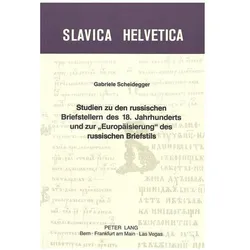 Studien zu den russischen Briefstellern des 18. Jahrhunderts und zur 'Europäisierung' des russischen, Fachbücher von Gabriele Scheidegger