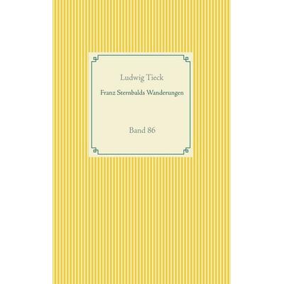 Franz Sternbalds Wanderungen, Taschenbuch von Ludwig Tieck, BoD – Books on Demand, 978-3-7519-3724-5