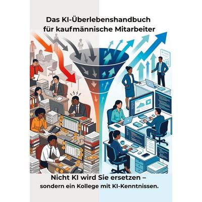 Das KI-Überlebenshandbuch für kaufmännische Mitarbeiter, Gebundene Ausgabe von Thomas Eisen, Tredition, 978-3-384-85688-3