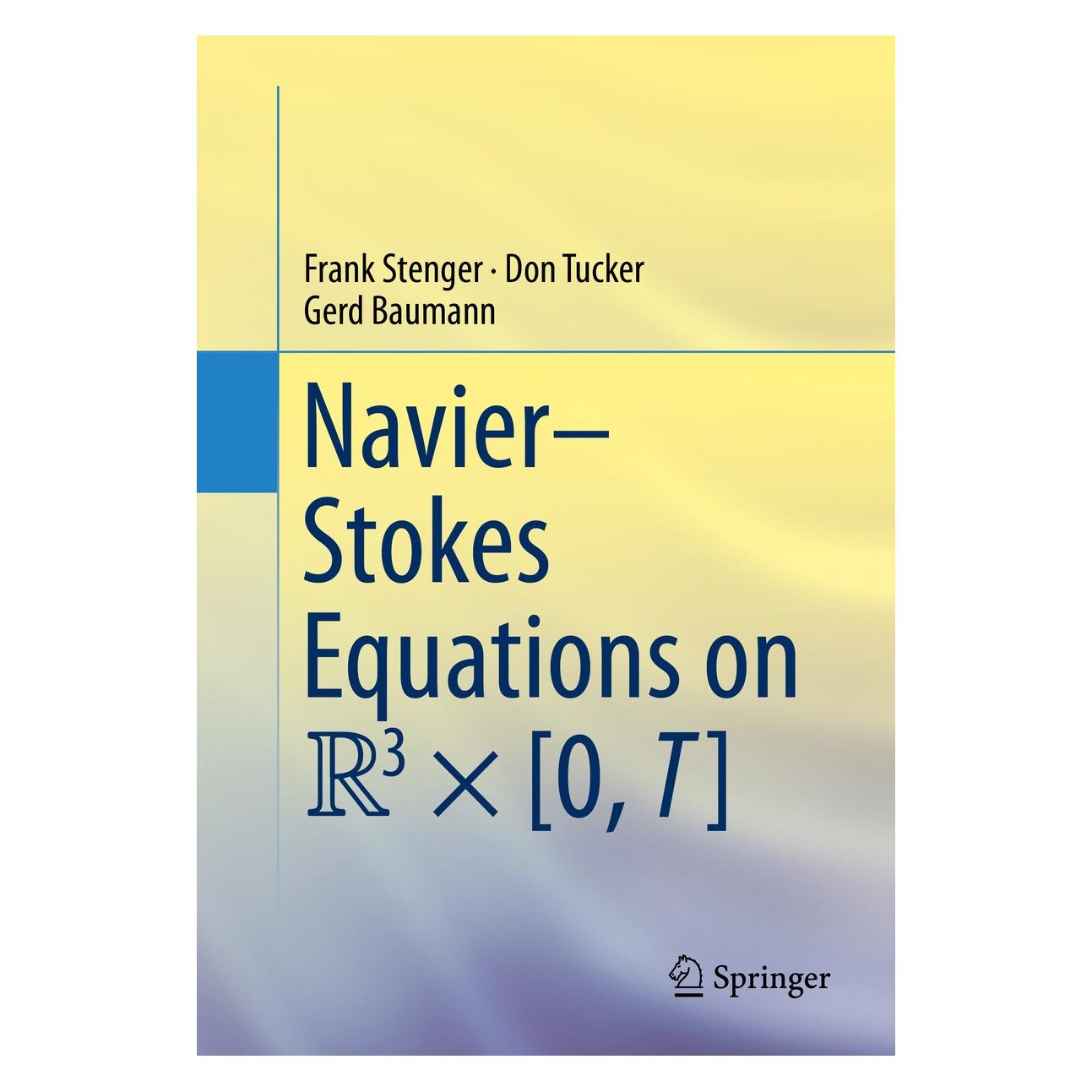 Springer Stenger:Navier-Stokes Equations on R3 Ã (Englisch, Hardcover, Don Tucker, Frank Stenger, Gerd Baumann) (9783319275246)