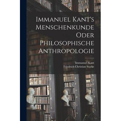Immanuel Kant's Menschenkunde oder philosophische Anthropologie, Taschenbuch von Immanuel Kant, Legare Street Press, 978-1-01-675353-1