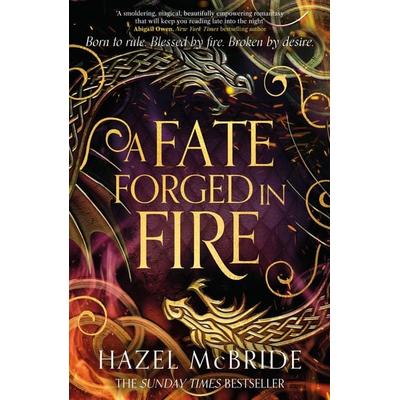 A Fate Forged in Fire, Taschenbuch von Hazel McBride, Quercus Publishing Plc, 978-1-4087-4905-0
