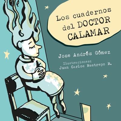 Los cuadernos del Doctor Calamar - Jose Andrés Gómez, Audio, 9789179234171