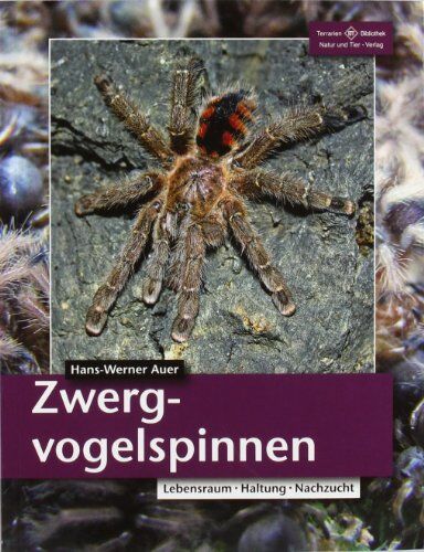 Hans-Werner Auer - Zwergvogelspinnen: Lebensraum, Haltung, Nachzucht - Preis vom 06.10.2026 07:26:00 h