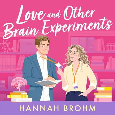 Love and Other Brain Experiments - Hannah Brohm, Audio, 9781035919642