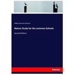 Nature Study for the common Schools, Schulbücher von Wilbur Samuel Jackman