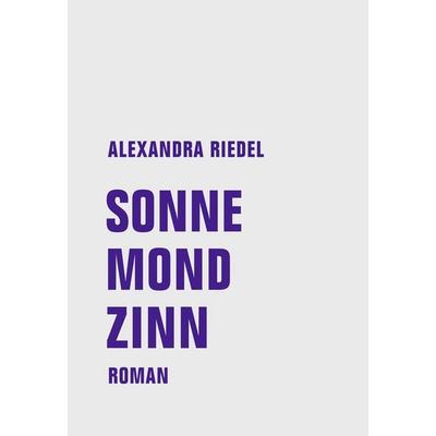 Sonne, Mond, Zinn, Gebundene Ausgabe von Alexandra Riedel, Verbrecher