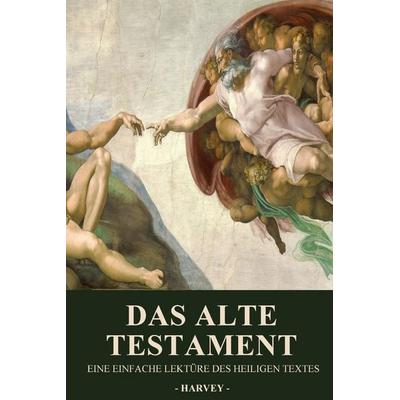Das Alte Testament, Taschenbuch von Benjamin Harvey, Independently Published