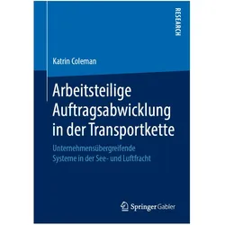 Arbeitsteilige Auftragsabwicklung in der Transportkette, Fachbücher von Katrin Coleman
