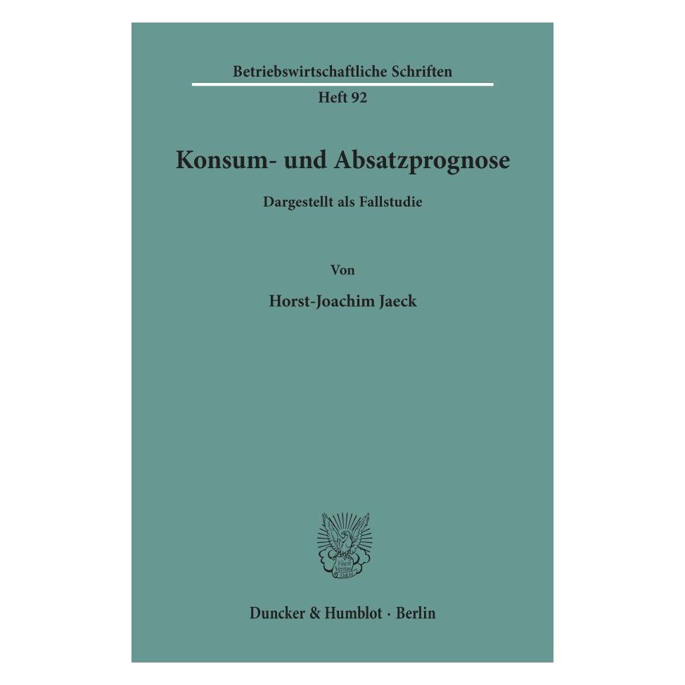 Duncker & Humblot Konsum- und Absatzprognose. (Deutsch, Softcover, Horst-Joachim Jaeck) (55344010)