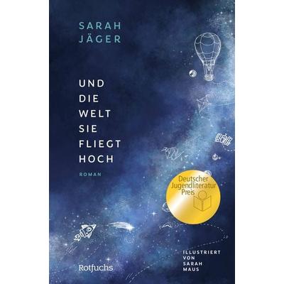 Und die Welt, sie fliegt hoch, Gebundene Ausgabe von Sarah Jäger, Rotfuchs, 978-3-7571-0007-0