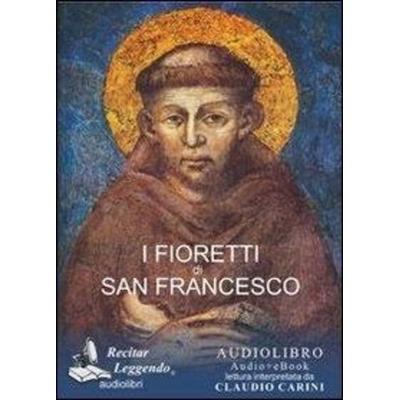 I fioretti di san Francesco. Audiolibro. CD Audio formato MP3 - Francesco D'Assisi; CD, 9788889352441
