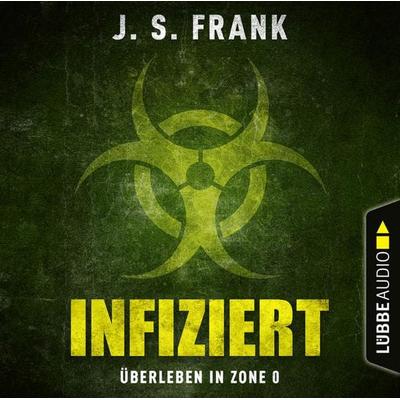 Infiziert - Überleben in Zone 0 - J. S. Frank, Audio, 9783838796437