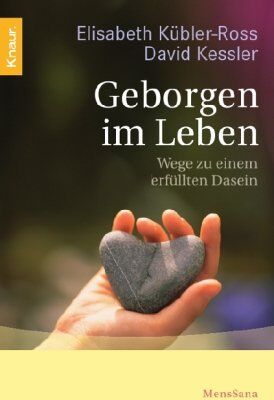 Elisabeth Kübler-Ross - Geborgen im Leben: Wege zu einem erfüllten Dasein - Preis vom 04.10.2026 03:51:26 h