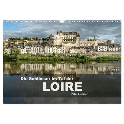 Die Schlösser im Tal der Loire (Wandkalender 2027 DIN A3 quer), CALVENDO Monatskalender