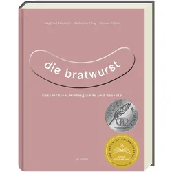 Die Bratwurst, Ratgeber von Katharina Pflug, Manuel Kohler, Siegfried Zelnhefer