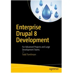 Enterprise Drupal 8 Development, Fachbücher von Todd Tomlinson