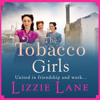 The Tobacco Girls - Lizzie Lane, Audio, 9781800484832