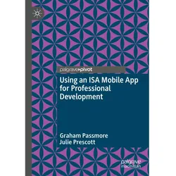 Using an ISA Mobile App for Professional Development, Fachbücher von Julie Prescott, Graham Passmore