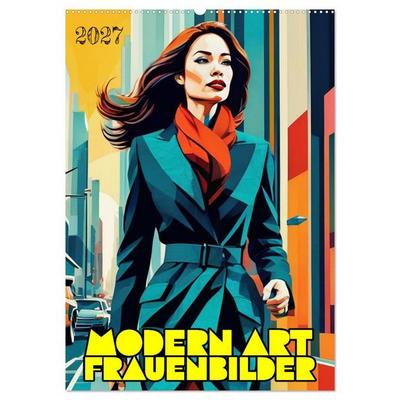 Modern Art Frauenbilder (Wandkalender 2027 DIN A2 hoch), CALVENDO Monatskalender