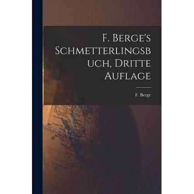 F. Berge's Schmetterlingsbuch, dritte Auflage, Taschenbuch von F. Berge, Legare Street Press, 978-1-01-830544-8