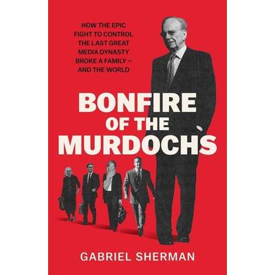 Bonfire of the Murdochs, Taschenbuch von Gabriel Sherman, Simon & Schuster Uk