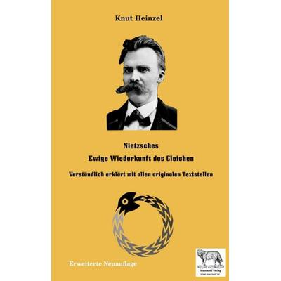 Nietzsches Ewige Wiederkunft des Gleichen, Taschenbuch von Knut Heinzel, Moorwolf Verlag