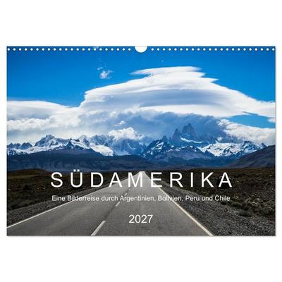 SÜDAMERIKA Eine Bilderreise durch Argentinien, Bolivien, Peru und Chile 2027 (Wandkalender 2027 DIN A3 quer), CALVENDO Monatskalender