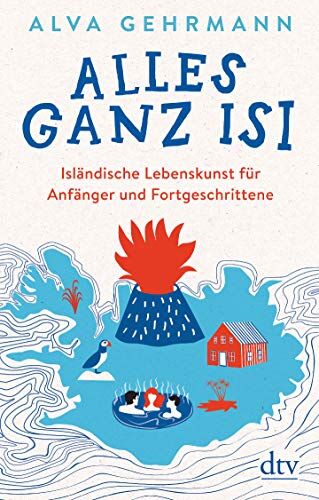 Alva Gehrmann - Alles ganz Isi: Isländische Lebenskunst für Anfänger und Fortgeschrittene - Preis vom 09.10.2026 07:28:09 h