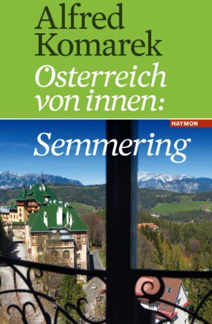 Alfred Komarek - Semmering. Österreich von innen Band 1 - Preis vom 11.10.2026 03:10:56 h