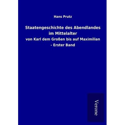 Staatengeschichte des Abendlandes im Mittelalter, Gebundene Ausgabe von Hans Prutz, Bod