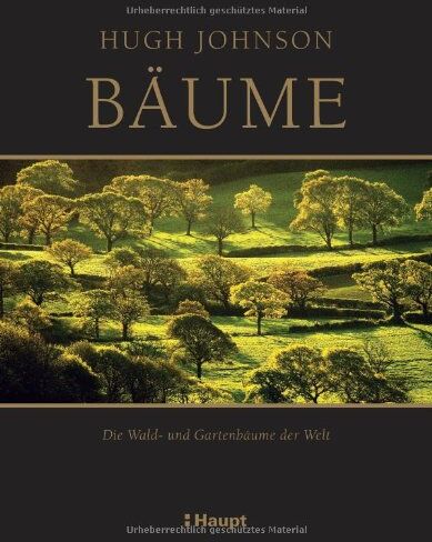 Hugh Johnson - Bäume: Die Wald- und Gartenbäume der Welt - Preis vom 30.09.2026 09:01:18 h