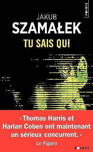 Jakub Szamalek - Trilogie du darknet. Vol. 1. Tu sais qui - Preis vom 09.10.2026 07:28:09 h