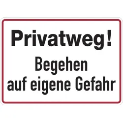 Hinweisschild, Privatweg! Begehen auf eigene Gefahr, Aluminium, 250 x 350 mm - 350x250x0.45 mm Aluminium geprägt