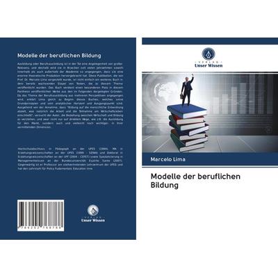 Modelle der beruflichen Bildung, Taschenbuch von Marcelo Lima, Verlag Unser Wissen, 978-620-2-76878-8