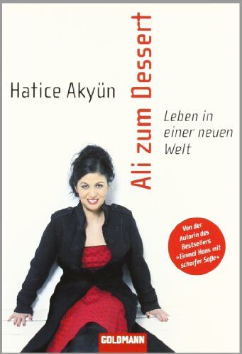 Hatice Akyün - Ali zum Dessert: Leben in einer neuen Welt - Preis vom 14.10.2026 23:07:16 h