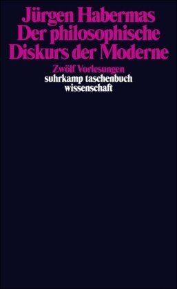 Jürgen Habermas - Der philosophische Diskurs der Moderne: Zwölf Vorlesungen (suhrkamp taschenbuch wissenschaft) - Preis vom 15.10.2026 23:06:25 h